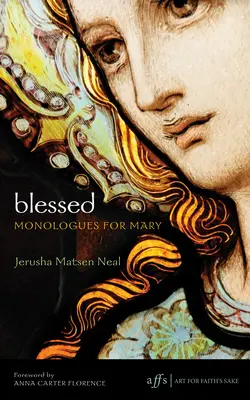 Požehnaný: Monology pro Marii - Blessed: Monologues for Mary
