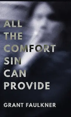 Všechna útěcha, kterou může poskytnout hřích - All the Comfort Sin Can Provide