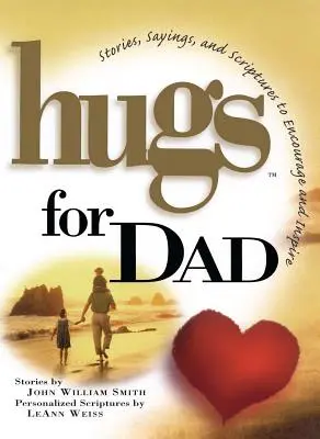 Objetí pro tátu: Příběhy, výroky a verše z Písma pro povzbuzení a - Hugs for Dad: Stories, Sayings, and Scriptures to Encourage and