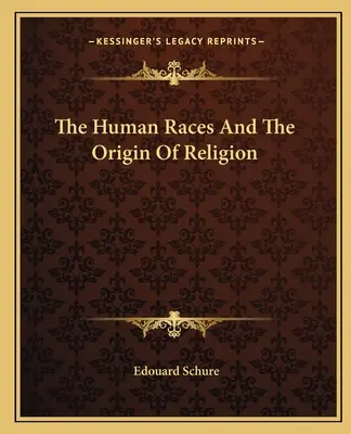 Lidské rasy a původ náboženství - The Human Races And The Origin Of Religion