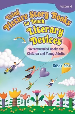 Využití obrázkových příběhů k výuce literárních prostředků: Doporučené knihy pro děti a mládež - Using Picture Story Books to Teach Literary Devices: Recommended Books for Children and Young Adults