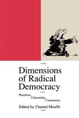 Rozměry radikální demokracie: Pluralismus, občanství, společenství - Dimensions of Radical Democracy: Pluralism, Citizenship, Community