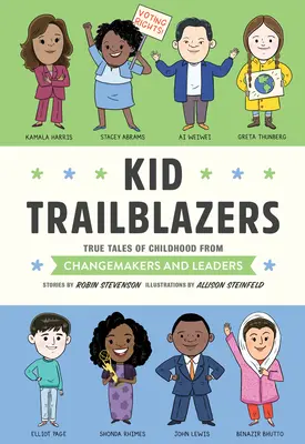 Dětští průkopníci: Pravdivé příběhy z dětství od tvůrců změn a vůdců - Kid Trailblazers: True Tales of Childhood from Changemakers and Leaders