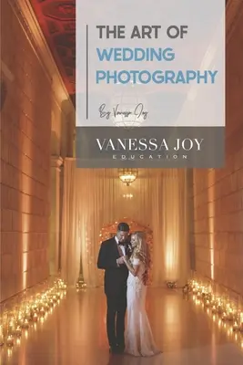Umění svatební fotografie - The Art of Wedding Photography