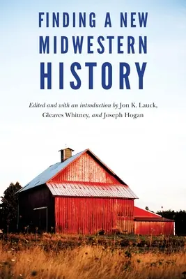 Hledání nových dějin Středozápadu - Finding a New Midwestern History
