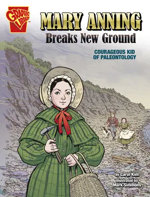 Mary Anningová prolamuje nové hranice: Odvážné dítě paleontologie - Mary Anning Breaks New Ground: Courageous Kid of Paleontology