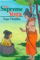 Nejvyšší jóga: Vashista jóga - The Supreme Yoga: Vashista Yoga