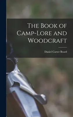 Kniha táborových pověstí a woodcraftu (The Book of Camp-lore and Woodcraft) - The Book of Camp-lore and Woodcraft