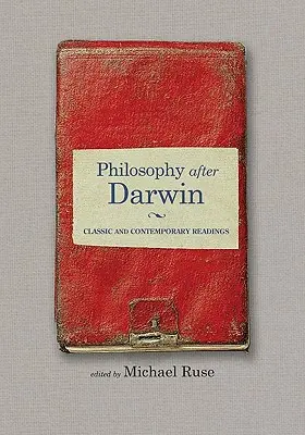 Filozofie po Darwinovi: Klasická a současná četba - Philosophy After Darwin: Classic and Contemporary Readings