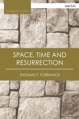 Prostor, čas a vzkříšení - Space, Time and Resurrection
