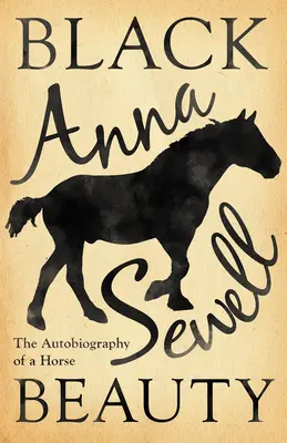 Černá kráska - Autobiografie koně;s životopisem Elizabeth Leeové - Black Beauty - The Autobiography of a Horse;With a Biography by Elizabeth Lee
