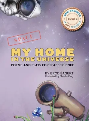 Můj domov ve vesmíru: Básně a hry pro vesmírnou vědu - My Home in the Universe: Poems and Plays for Space Science