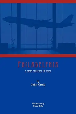 FILADELFIE Příběhová sekvence ve verších - PHILADELPHIA A Story Sequence in Verse