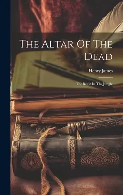Oltář mrtvých: Šelma v džungli - The Altar Of The Dead: The Beast In The Jungle