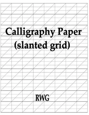 Kaligrafický papír (šikmá mřížka): 200 stran: 8,5 X 11 - Calligraphy Paper (slanted grid): 200 Pages 8.5 X 11