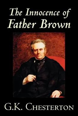 Nevinnost otce Browna by G. K. Chesterton, Beletrie, Záhady a detektivky - The Innocence of Father Brown by G.K. Chesterton, Fiction, Mystery & Detective
