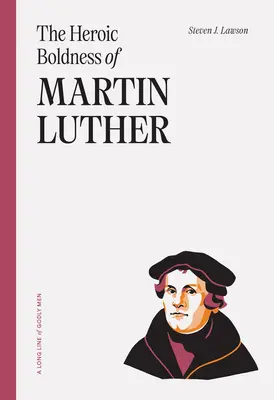 Hrdinská odvaha Martina Luthera - The Heroic Boldness of Martin Luther