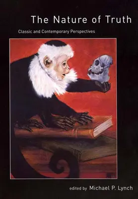 Povaha pravdy: klasické a současné perspektivy - The Nature of Truth: Classic and Contemporary Perspectives