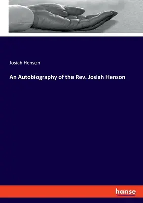 Autobiografie pátera Josiaha Hensona - An Autobiography of the Rev. Josiah Henson
