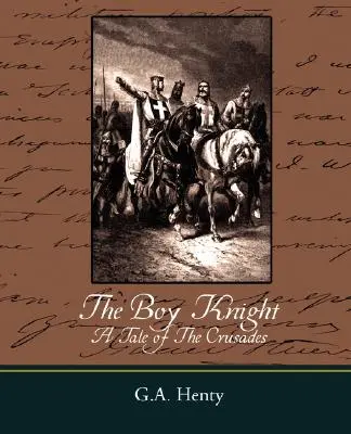 Chlapec rytíř - příběh o křížových výpravách (The Boy Knight a Tale of Crusades) - The Boy Knight a Tale of the Crusades