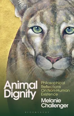 Důstojnost zvířat: Filozofické úvahy o existenci nelidských bytostí - Animal Dignity: Philosophical Reflections on Non-Human Existence