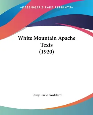 Texty Apačů z Bílé hory (1920) - White Mountain Apache Texts (1920)