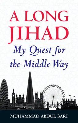 Dlouhý džihád: Jihádský džihád: Mé hledání střední cesty - A Long Jihad: My Quest for the Middle Way