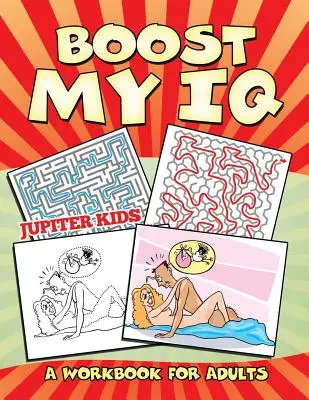 Zvyšte si mé IQ (Pracovní sešit pro dospělé) - Boost My IQ (A Workbook for Adults)