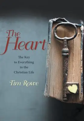 Srdce: Klíč ke všemu v křesťanském životě - The Heart: The Key to Everything in the Christian Life