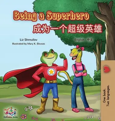 Být superhrdinou: Anglicko mandarínská dvojjazyčná kniha (zjednodušená čínština) - Being a Superhero: English Mandarin Bilingual Book (Chinese Simplified)