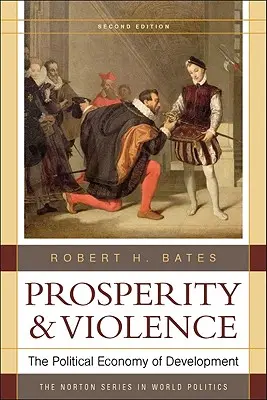 Prosperita a násilí: Politická ekonomie rozvoje - Prosperity and Violence: The Political Economy of Development