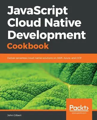 Kuchařka pro vývoj cloudových nativních aplikací v JavaScriptu - JavaScript Cloud Native Development Cookbook