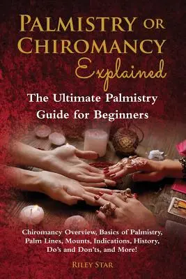 Vysvětlení chiromantie nebo chiromantie: Přehled chiromantie, základy chiromantie, čáry na dlani, hroty, indikace, historie, co dělat a nedělat a další! Na - Palmistry or Chiromancy Explained: Chiromancy Overview, Basics of Palmistry, Palm Lines, Mounts, Indications, History, Do's and Don'ts, and More! The