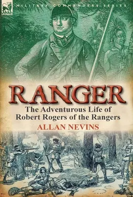 Ranger: Dobrodružný život Roberta Rogerse z Rangersů - Ranger: the Adventurous Life of Robert Rogers of the Rangers