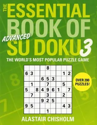 The Essential Book of Su Doku, Volume 3: Advanced: Nejoblíbenější logická hra na světě - The Essential Book of Su Doku, Volume 3: Advanced: The World's Most Popular Puzzle Game