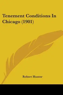 Nájemnické poměry v Chicagu (1901) - Tenement Conditions In Chicago (1901)
