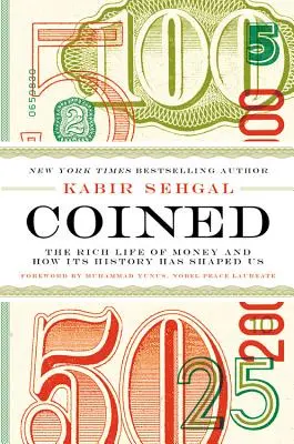 Coined: Bohatý život peněz a jak nás formovala jejich historie - Coined: The Rich Life of Money and How Its History Has Shaped Us