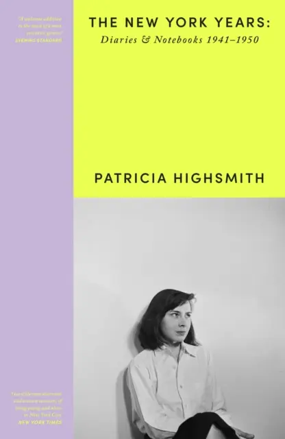 Patricia Highsmith: Deníky a zápisníky - Newyorská léta, 19411950 - Patricia Highsmith: Her Diaries and Notebooks - The New York Years, 19411950