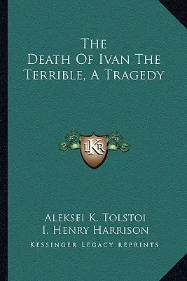 Smrt Ivana Hrozného, tragédie - The Death Of Ivan The Terrible, A Tragedy