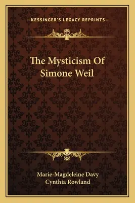 Mystika Simone Weilové - The Mysticism Of Simone Weil