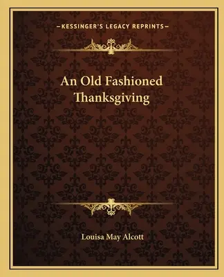 Staromódní díkůvzdání - An Old Fashioned Thanksgiving
