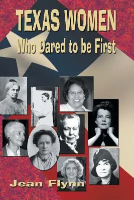 Texaské ženy, které se odvážily být první - Texas Women Who Dared to Be First