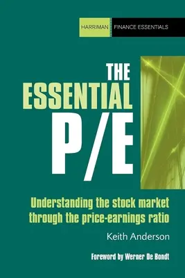 The Essential P/E: Pochopení akciového trhu prostřednictvím poměru cena/zisk - The Essential P/E: Understanding the Stock Market Through the Price-Earnings Ratio