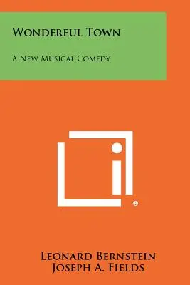 Báječné město: nová hudební komedie - Wonderful Town: A New Musical Comedy
