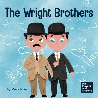 Bratři Wrightové: Dětská kniha o tom, jak dosáhnout nemožného - The Wright Brothers: A Kid's Book About Achieving the Impossible