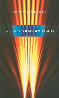 Kvantová realita všedního dne - Everyday Quantum Reality