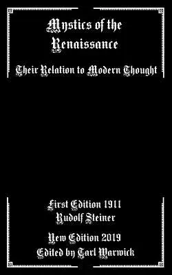 Mystikové renesance: Jejich vztah k modernímu myšlení - Mystics of the Renaissance: Their Relation to Modern Thought