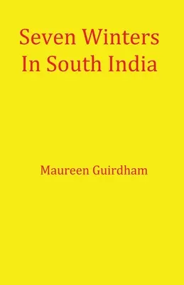 Sedm zim v jižní Indii - Seven Winters In South India