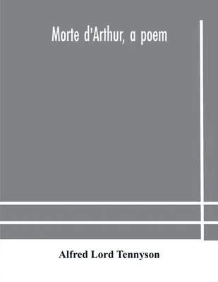 Morte d'Arthur, báseň - Morte d'Arthur, a poem