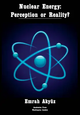 Jaderná energie: Jaderná energetika: vnímání, nebo realita? - Nuclear Energy: Perception or Reality?